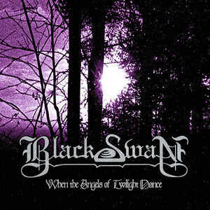 Black Swan - When The Angels Of Twilight Dance - Digi CD