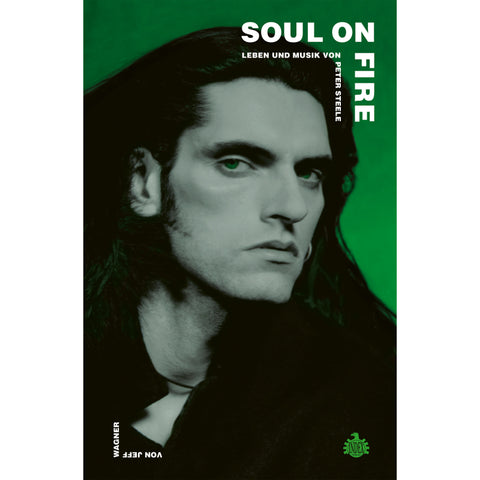 Peter Steele Biographie - Jeff Wagner - Soul On Fire -  Buch (deutsch)