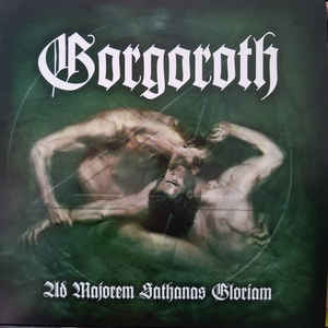 Gorgoroth - Ad Majorem Sathanas Gloriam - LP