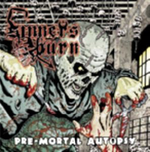Sinners Burn - Pre-Mortal Autopsy - Digi CD (limited to 99 hand numbered copies)