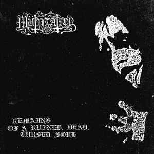 Mutiilation ‎- Remains Of A Ruined, Dead, Cursed Soul - CD