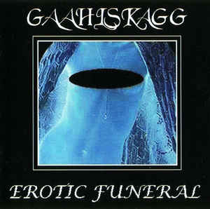 Gaahlskagg - Erotic Funeral - CD