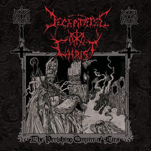 Decapitated Christ - The Perishing Empire Of Lies - CD
