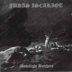 Judas Iscariot - Moonlight Butchery - Mini CD