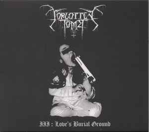 Forgotten Tomb - III: Love's Burial Ground - Digi CD